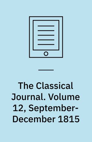 The Classical Journal. Volume 12, September-December 1815