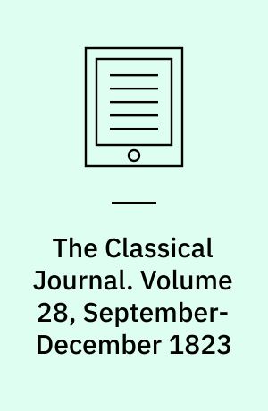 The Classical Journal. Volume 28, September-December 1823
