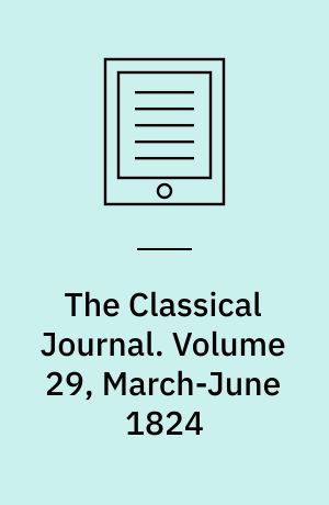 The Classical Journal. Volume 29, March-June 1824