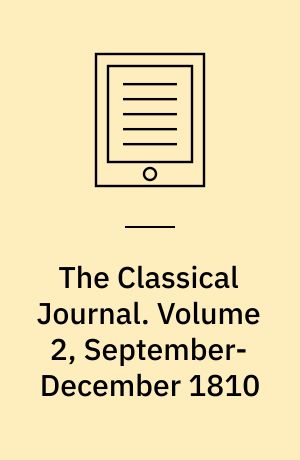 The Classical Journal. Volume 2, September-December 1810