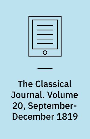 The Classical Journal. Volume 20, September-December 1819