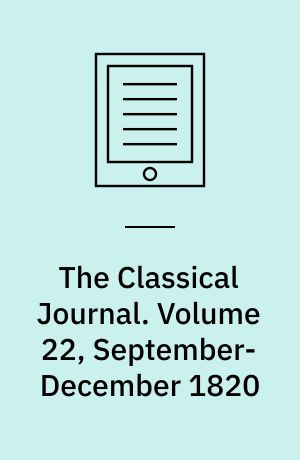 The Classical Journal. Volume 22, September-December 1820