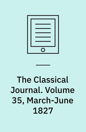 The Classical Journal. Volume 35, March-June 1827