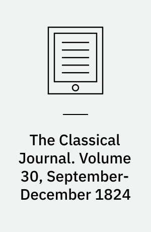 The Classical Journal. Volume 30, September-December 1824