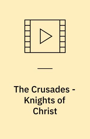 The Crusades - Knights of Christ