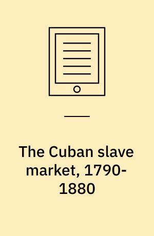 The Cuban slave market, 1790-1880