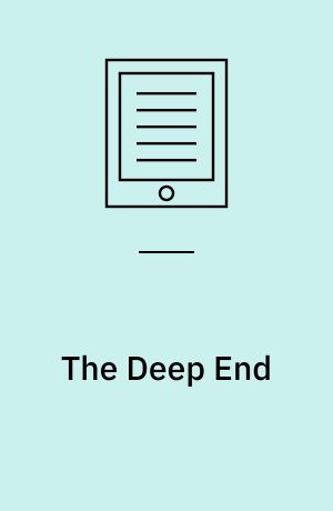 The Deep End