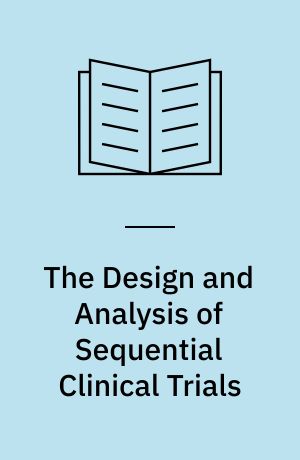 The Design and Analysis of Sequential Clinical Trials