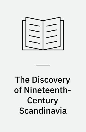 The discovery of nineteenth century Scandinavia