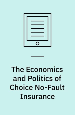 The Economics and Politics of Choice No-Fault Insurance