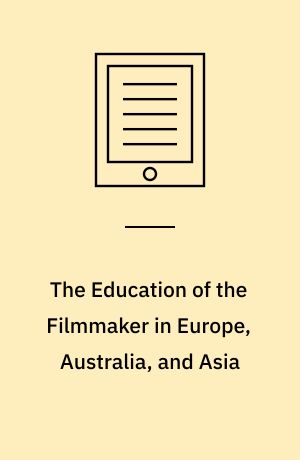 The Education of the Filmmaker in Europe, Australia, and Asia