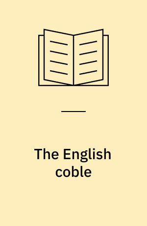 The English coble : a monograph based on the journals of the late H. Oliver Hill