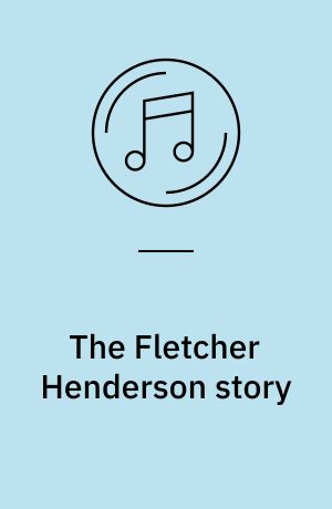 The Fletcher Henderson story : a study in frustration
