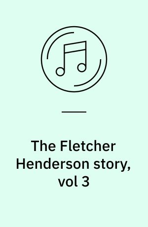 The Fletcher Henderson story, vol 3 : a study in frustration
