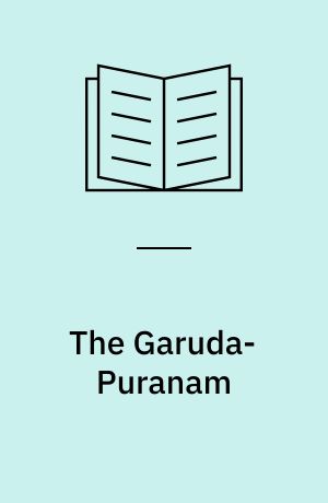 The Garuda-Puranam : A prose English translation