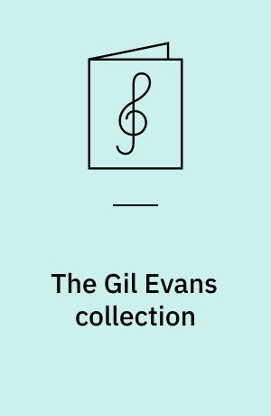 The Gil Evans collection : 15 study and sketch scores from Gil's manuscripts