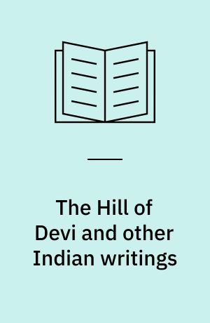 The Hill of Devi and other Indian writings