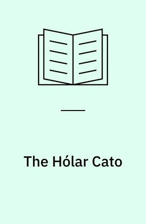 The Hólar Cato : an Icelandic schoolbook of the seventeenth century