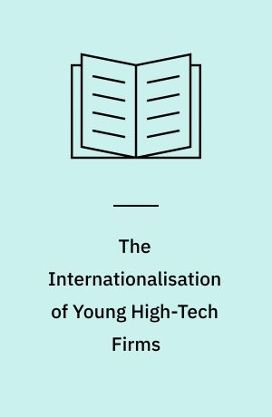 The Internationalisation of Young High-Tech Firms : An Empirical Analysis in Germany and the United Kingdom