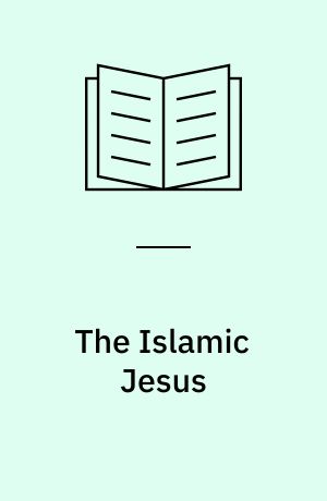 The Islamic Jesus : an annotated bibliography of sources in English and French