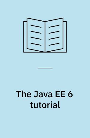 The Java EE 6 tutorial : basic concepts