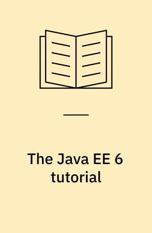The Java EE 6 tutorial : basic concepts