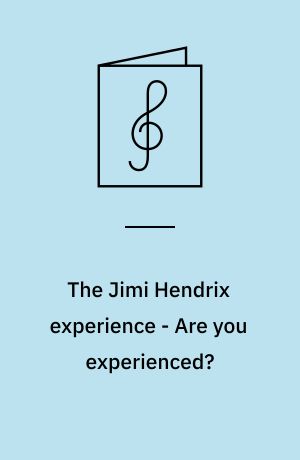 The Jimi Hendrix experience - Are you experienced?