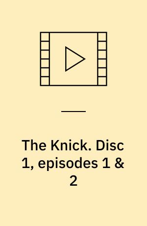 The Knick. Disc 1, episodes 1 & 2 (Stor skrift)