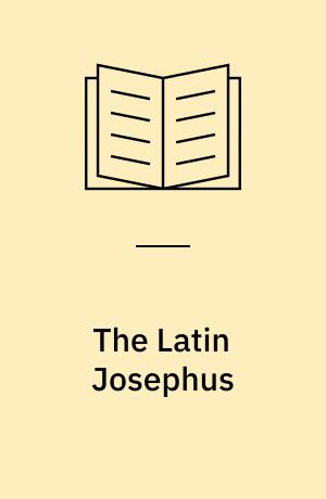The Latin Josephus : introduction and text : the antiquities : Books 1-5