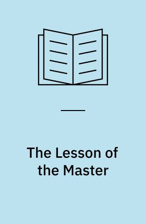 The Lesson of the Master: The death of the lion ; The next time and other tales