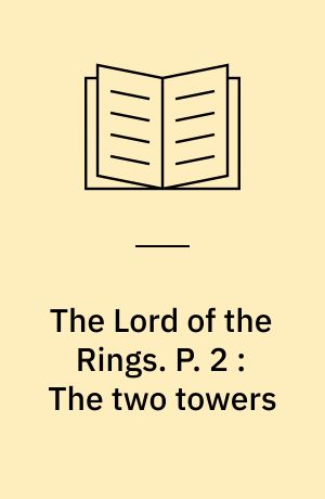 The Lord of the Rings. P. 2 : The two towers