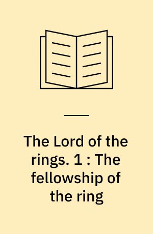 The Lord of the rings. 1 : The fellowship of the ring