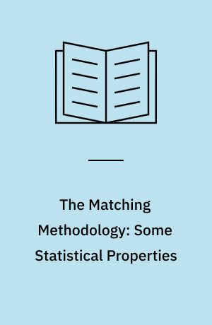 The Matching Methodology: Some Statistical Properties