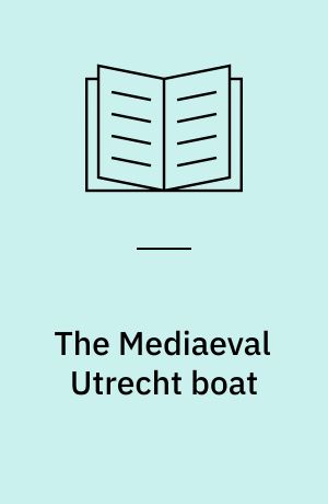 The Mediaeval Utrecht boat : the history and evaluation of one of the first nautical archaeologogical excavations and reconstructions in the Low Countries