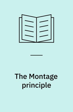 The Montage principle : Eisenstein in new cultural and critical contexts