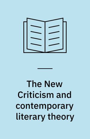 The New Criticism and contemporary literary theory : connections and continuities