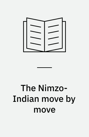 The Nimzo-Indian move by move