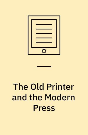 The Old Printer and the Modern Press