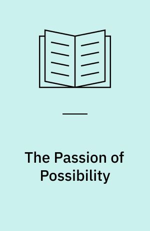 The Passion of Possibility : Studies on Kierkegaard's Post-Metaphysical Theology
