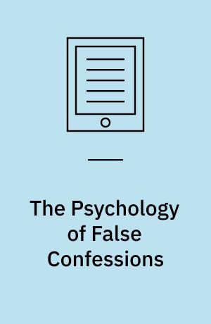 The psychology of false confessions : forty years of science and practice