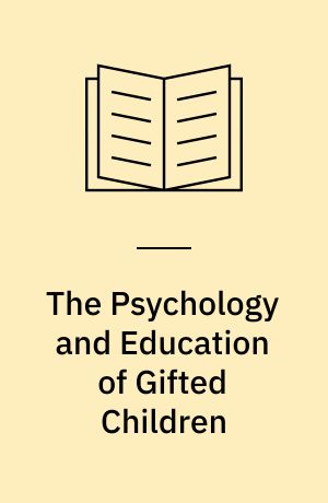 The Psychology and Education of Gifted Children