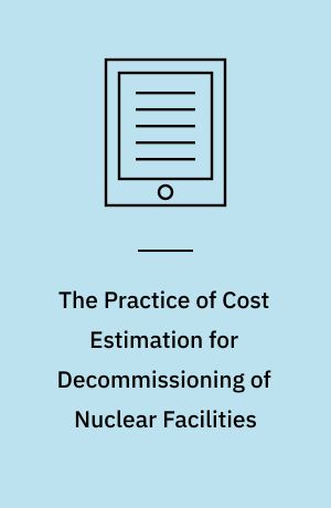 The Practice of Cost Estimation for Decommissioning of Nuclear Facilities