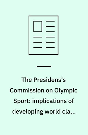 The Presidens's Commission on Olympic Sport: implications of developing world class athletes