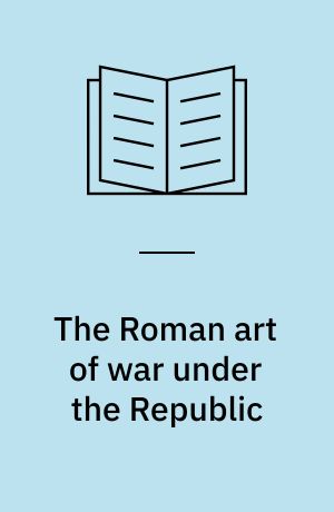The Roman art of war under the Republic