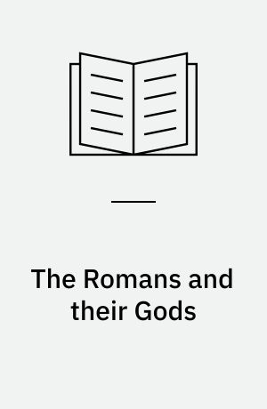 The Romans and their Gods : in the age og Augustus