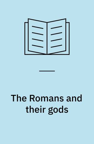 The Romans and their gods : In the age of Augustus