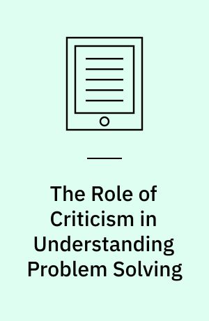 The Role of Criticism in Understanding Problem Solving : Honoring the Work of John C. Belland