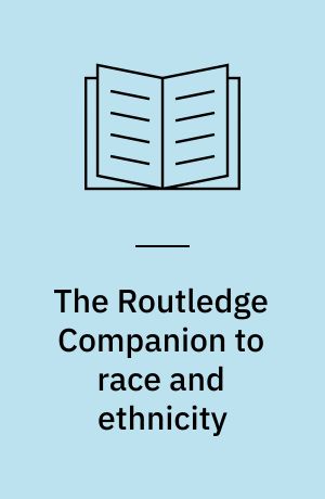 The Routledge Companion to race and ethnicity