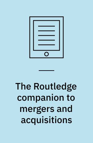 The Routledge companion to mergers and acquisitions