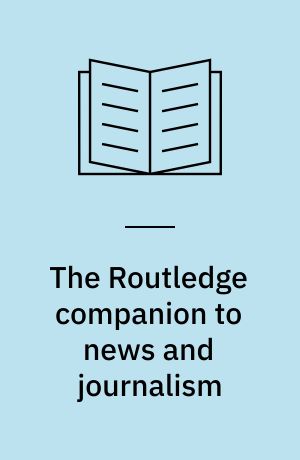 The Routledge companion to news and journalism